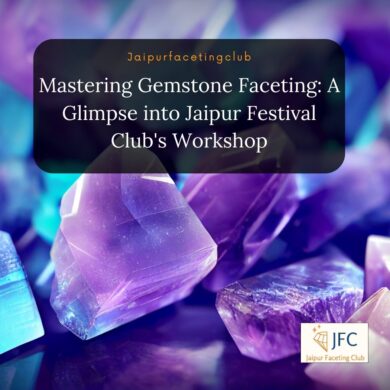 Mastering Gemstone Faceting: A Glimpse into Jaipur Festival Club's Workshop